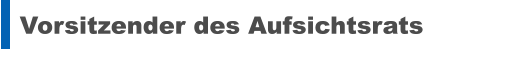 Vorsitzender des Aufsichtsrats